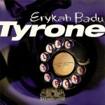 Erykah Badu - Tyrone Erykah Badu - Tyrone